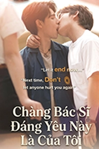 Chàng Bác Sĩ Đáng Yêu Này Là Của Tôi
